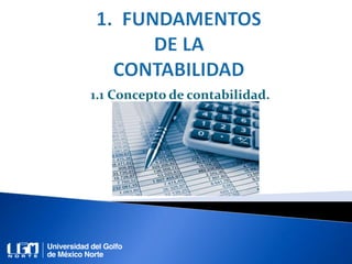 1.1 Concepto de contabilidad.
 