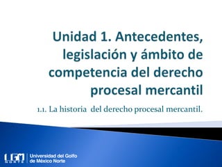 1.1. La historia del derecho procesal mercantil.
 