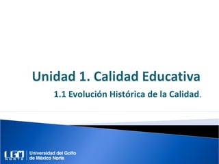 1.1 Evolución Histórica de la Calidad.
 