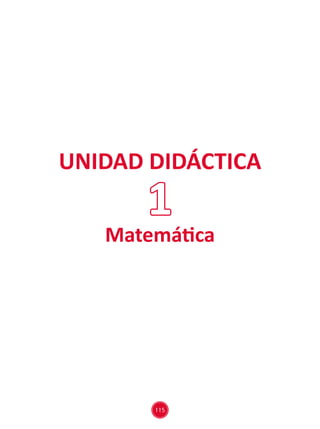 115
UNIDAD DIDÁCTICA
Matemática
1
 