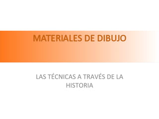 LAS TÉCNICAS A TRAVÉS DE LA HISTORIA 