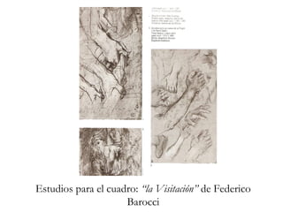 Estudios para el cuadro:  “la Visitación”  de Federico Barocci 