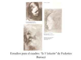 Estudios para el cuadro:  “la Visitación”  de Federico Barocci 