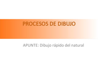APUNTE: Dibujo rápido del natural 