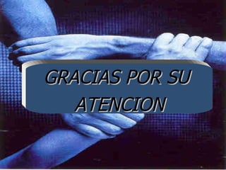 GRACIAS POR SU  ATENCION 