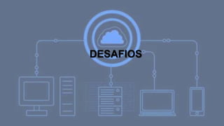 DESAFIOS
 