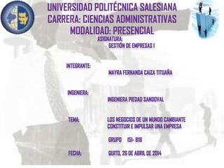 UNIVERSIDAD POLITÉCNICA SALESIANA
CARRERA: CIENCIAS ADMINISTRATIVAS
MODALIDAD: PRESENCIAL
 