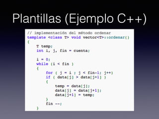 Plantillas (Ejemplo C++)
 