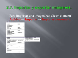 Para importar una imagen haz clic en el menú
Archivo → Importar → Importar a escenario.
 