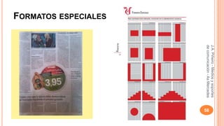 FORMATOS ESPECIALES 
58 
J.A. Piñeiro - Medios y soportes 
de comunicación - As Mercedes 
 