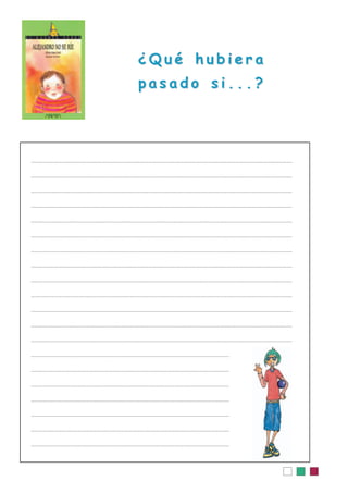 ¿ Q u é h u b i e r a¿ Q u é h u b i e r a
p a s a d o s i . . . ?p a s a d o s i . . . ?
 