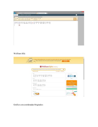 Wolfram Alfa:
Gráfico concoordenadas Originales:
 