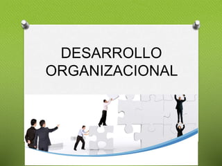 Unidad 2 Enfoque del desarrollo organizacional | PPTX