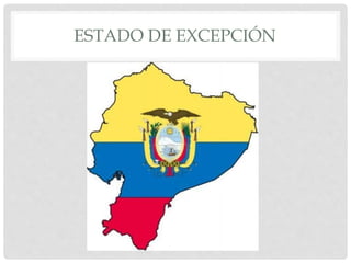 ESTADO DE EXCEPCIÓN
 