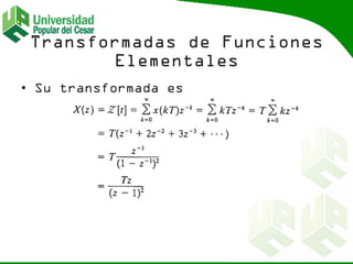 • Su transformada es
 