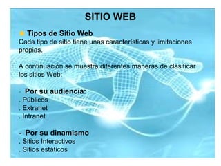 SITIO WEB
- Por su apertura
. Estructura abierta
. Estructura cerrada
. Estructura semicerrada
- Por su profundidad:
. Com...
