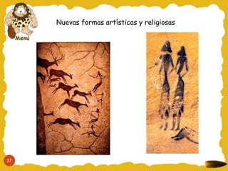 Nuevas formas artísticas y religiosas
37
 