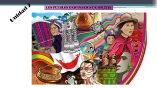 LOS PUEBLOS ORIGINARIOS DE BOLIVIA
 