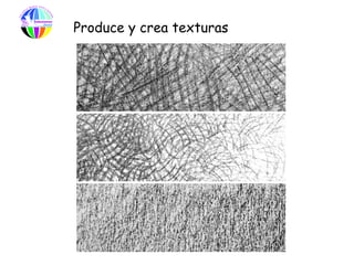 Produce y crea texturas
 