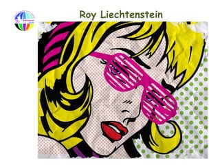 Roy Liechtenstein
 