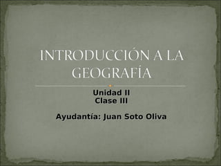 Unidad II
        Clase III

Ayudantía: Juan Soto Oliva
 