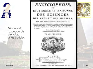 Diccionario
   razonado de
   ciencias,
   artes y oficios.




30/03/2012            Voces en el Aire   18
 