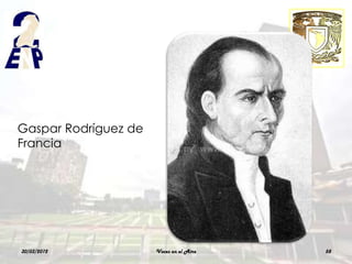 Gaspar Rodríguez de
Francia




30/03/2012            Voces en el Aire   58
 