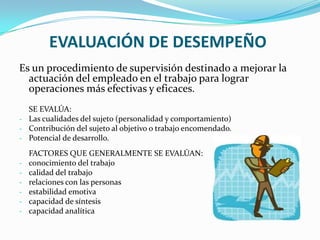 El Entrenamiento: Es un proceso corto educativo que se aplica de manera sistemática y organizada, donde las personas aprenden conocimientos, actitudes y habilidades.El proceso de Entrenamiento tiene como objetivo dos aspectos:Mantener los Recursos Humanos preparados permanentemente para el desarrollo de las tareas que les asigna la Organización. Orientar a los Recursos Humanos para el desarrollo de las tareas de acuerdo a la particular forma en la que ésas tareas se deben desarrollar en la Organización. 