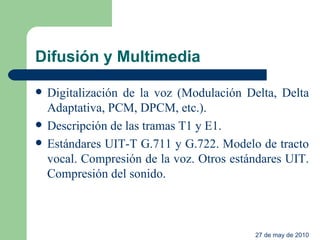 Difusión y Multimedia ,[object Object],[object Object],[object Object],27 de may de 2010 