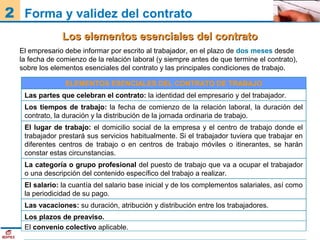 2 Forma y validez del contrato
               Los elementos esenciales del contrato
  El empresario debe informar por escr...