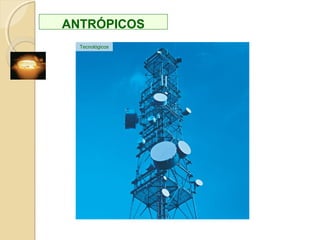 Naturales
Volcánicos
NATURALES
 