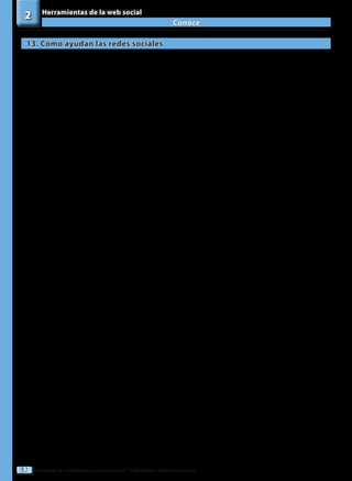 Tecnologías de la información y la comunicación II - 2º Bachillerato - Editorial Donostiarra
52
Conoce
2 Herramientas de la web social
13. Cómo ayudan las redes sociales
 