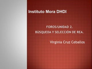 Virginia Cruz Ceballos
Instituto Mora DHDI
 
