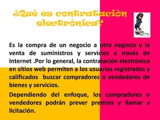 Proceso simple y estandarizado.Aplicaciones:	 Se aplica a sitios o portales especializados en la relación con la administración pública. En ellos las instituciones oficiales , (hacienda, contrataciones públicas, …etc.) pueden ponerse en contacto con sus proveedores, y estos pueden agrupar ofertas o servicios .