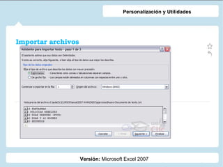 Importar archivos Versión:  Microsoft Excel 2007 Personalización y Utilidades 