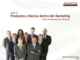 Clase 3:   Productos y Marcas dentro del Marketing Product and Branding within Marketing Marketing Management 2010 