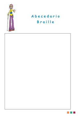 Abecedario
Braille

 