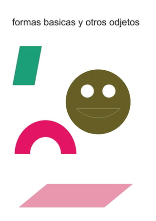 formas basicas y otros odjetos 
 