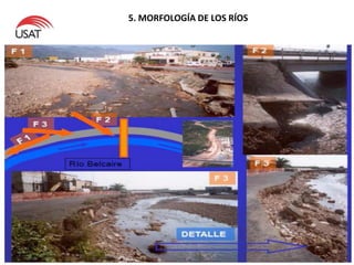 5. MORFOLOGÍA DE LOS RÍOS
MEANDROS
 