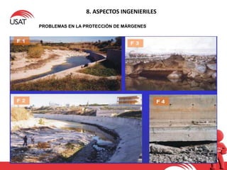 8. ASPECTOS INGENIERILES
PROBLEMAS EN LA PROTECCIÓN DE MÁRGENES
 