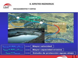 8. ASPECTOS INGENIERILES
ENCAUZAMIENTOS Y CORTAS
 