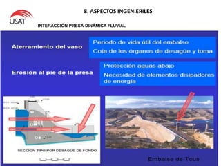8. ASPECTOS INGENIERILES
INTERACCIÓN PRESA-DINÁMICA FLUVIAL
 