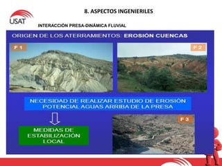 8. ASPECTOS INGENIERILES
INTERACCIÓN PRESA-DINÁMICA FLUVIAL
 