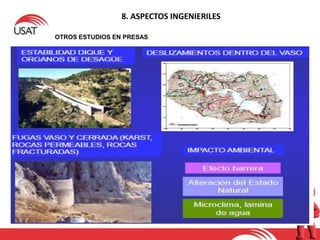 8. ASPECTOS INGENIERILES
OTROS ESTUDIOS EN PRESAS
 