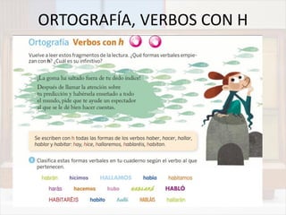 ORTOGRAFÍA, VERBOS CON H
 