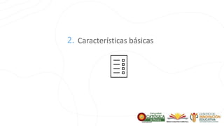 2. Características básicas
 
