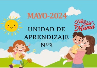 UNIDAD DE
APRENDIZAJE
Nº3
MAYO-2024
 