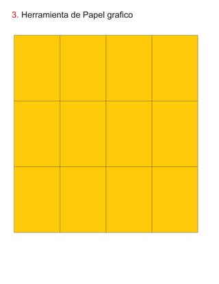 3. Herramienta de Papel grafico
 
