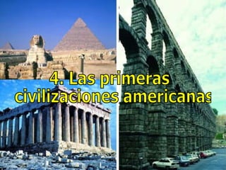 4. Las primeras civilizaciones americanas 