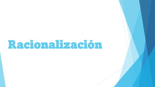Racionalización
 